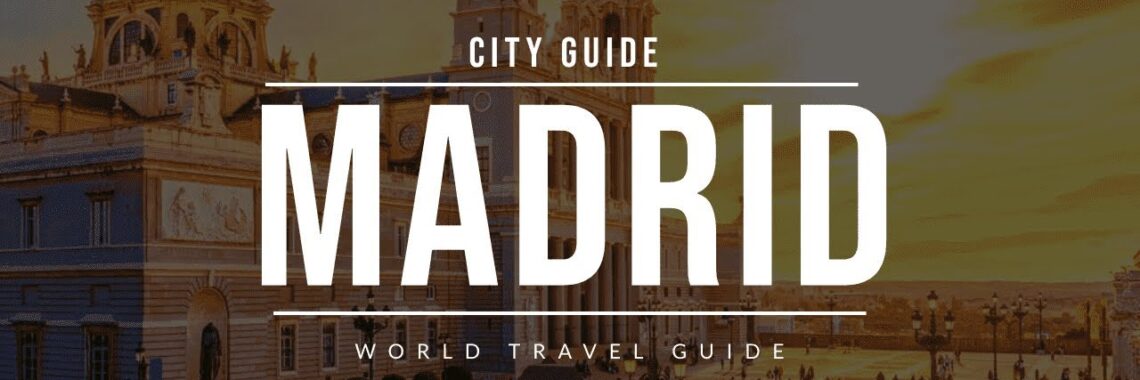 MADRID City Guide | Spain | Travel Guide