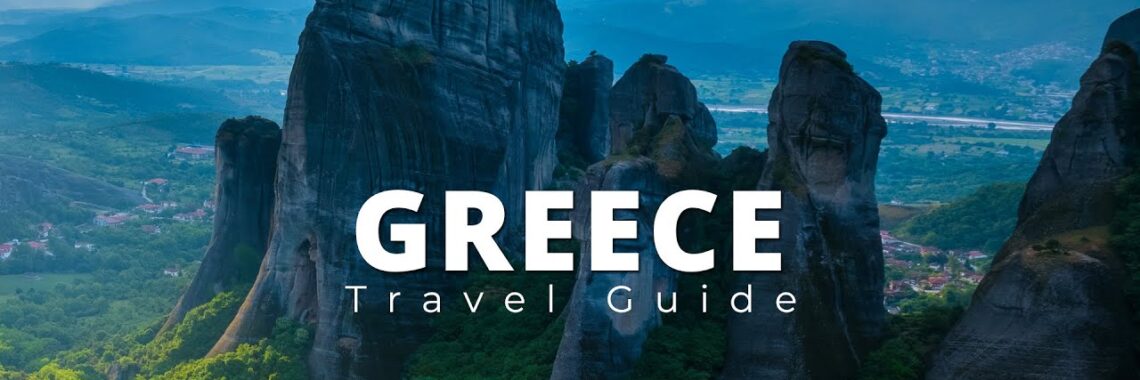 Greece Ultimate Travel Guide | Best Places to Visit | Top Attractions