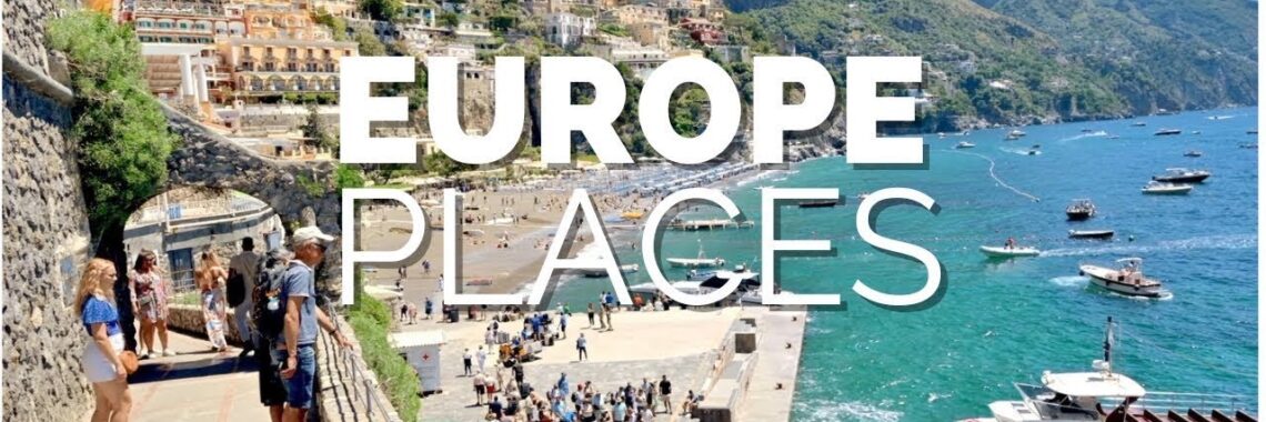 15 Best Places to Visit in Europe – Travel Guide 2024